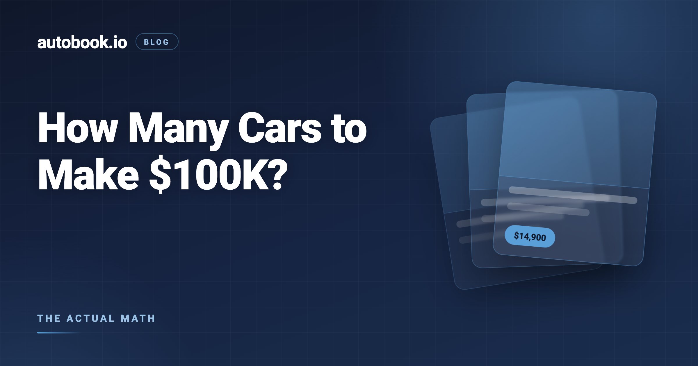 How Many Cars Do You Have to Sell to Make $100K? The Actual Math