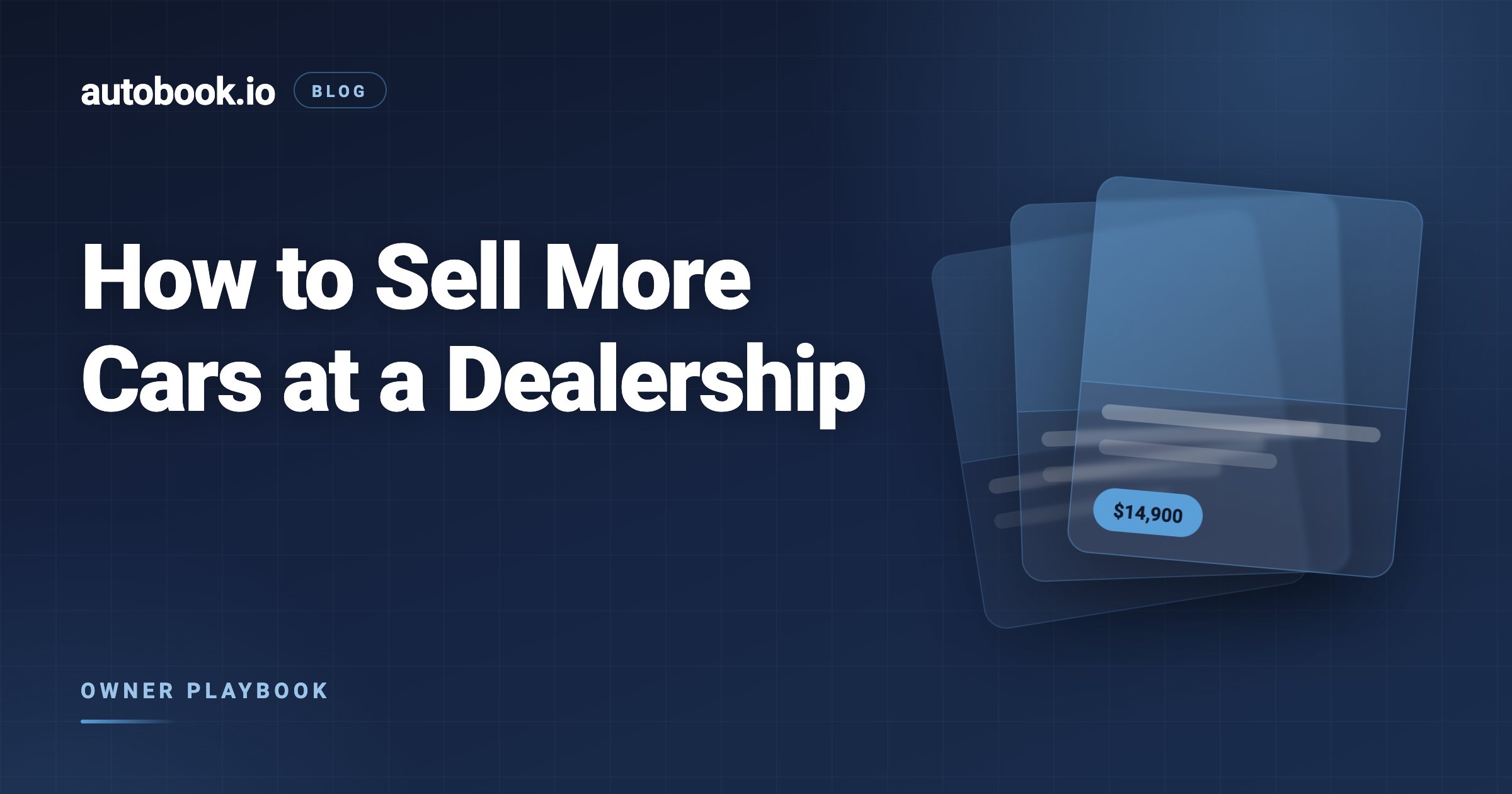 How to Sell More Cars at a Dealership: The Owner's Playbook