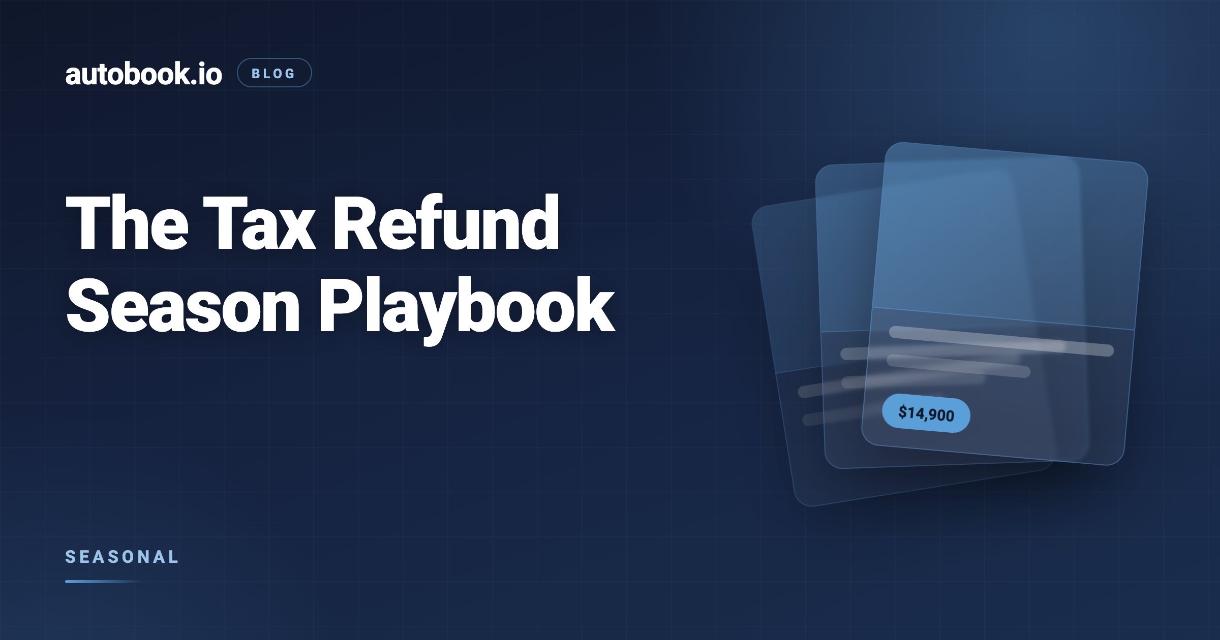 Tax Refund Season: The Rep's Eight-Week Playbook